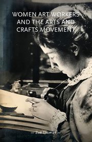 Women art workers and the Arts and Crafts movement, Thomas Zo