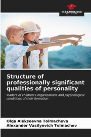 Structure of professionally significant qualities of personality, Tolmacheva Olga Alekseevna