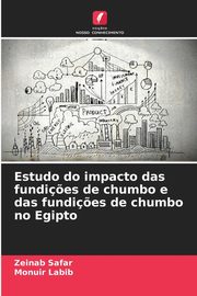 Estudo do impacto das fundi?es de chumbo e das fundi?es de chumbo no Egipto, Safar Zeinab