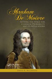 Abraham De Moivre, Bellhouse David R.