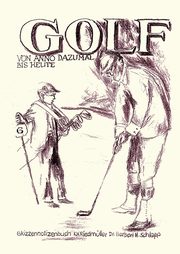 Golf von Anno Dazumal bis Heute, Dr. Schlapp Herbert H.