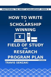 How to Write a Scholarship-Winning Field of Study and Research Program Plan, Senzaki Travis