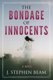 The Bondage of Innocents, Beam J. Stephen
