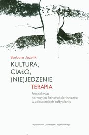 Kultura, ciao, (nie)jedzenie Terapia, Jzefik Barbara