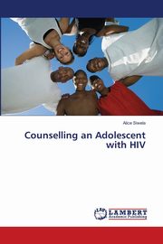 ksiazka tytu: Counselling an Adolescent with HIV autor: Siwela Alice