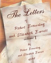 ksiazka tytu: The Letters of Robert Browning and Elizabeth Barret Barrett 1845-1846 vol I autor: Browning Robert