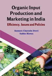 Organic Input Production and Marketing in India Efficiency, Issues and Policies (CMA Publication No. 239), 