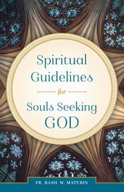 Spiritual Guidelines, Maturin Fr. Basil W.