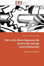 Vers une dcortiqueuse de grains de courge (cucurbitaceae), NKWILANG-T