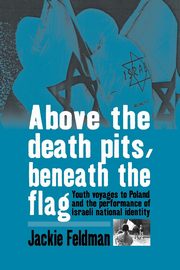 Above the Death Pits, Beneath the Flag, Feldman Jackie