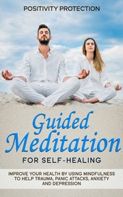 Guided Meditation for Self-Healing, Protection Positivity