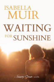 Waiting for Sunshine, Muir Isabella