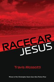 Racecar Jesus, Mossotti Travis
