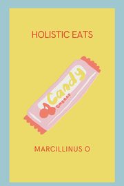 Holistic Eats, O Marcillinus