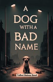 A Dog with a Bad Name, Reed Talbot Baines