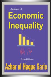 Anatomy of Economic Inequality Second Edition, Sario Azhar ul Haque