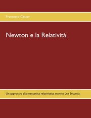Newton e la Relativit?, Cester Francesco