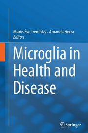 Microglia in Health and Disease, 