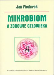 Mikrobiom a zdrowie czowieka, Fiedurek Jan