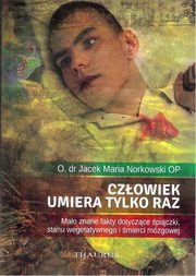 ksiazka tytu: Czowiek umiera tylko raz autor: Norkowski Jacek Maria