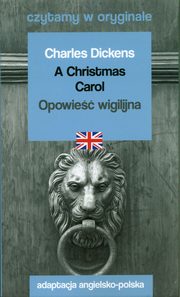 A Christmas Carol Opowie wigilijna Czytamy w oryginale, Dickens Charles