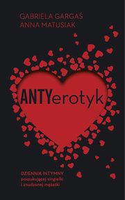 Antyerotyk, Garga Gabriela, Matusiak Anna