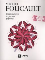 Bezpieczestwo, terytorium, populacja, Foucault Michel