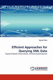 Efficient Approaches for Querying XML Data, Taha Kamal