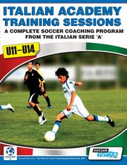 Italian Academy Training Sessions for U11-U14 - A Complete Soccer Coaching Program, Mazzantini Mirko