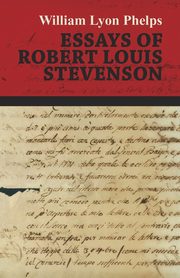 Essays of Robert Louis Stevenson, Phelps William Lyon