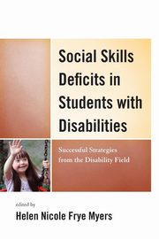 Social Skills Deficits in Students with Disabilities, Myers H. Nicole