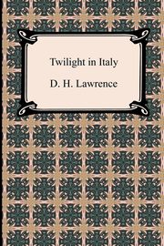 Twilight in Italy, Lawrence D. H.