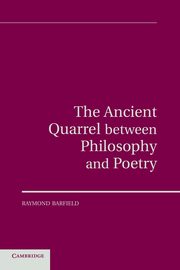 The Ancient Quarrel Between Philosophy and             Poetry, Barfield Raymond