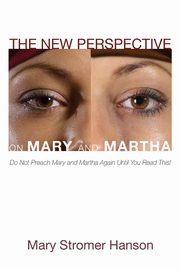 The New Perspective on Mary and Martha, Hanson Mary Stromer