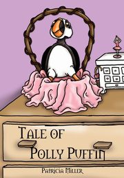 Tale of Polly Puffin, Miller Patricia