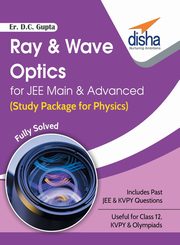 Ray & Wave Optics for JEE Main & Advanced (Study Package for Physics), Er. Gupta D. C.