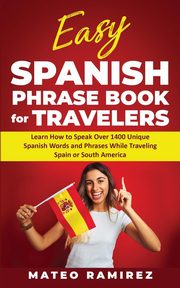 Easy Spanish Phrase Book for Travelers, Ramirez Mateo