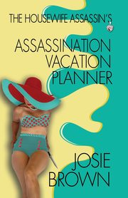 The Housewife Assassin's Assassination Vacation Planner, Brown Josie