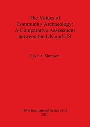 The Values of Community Archaeology, Simpson Faye  A.