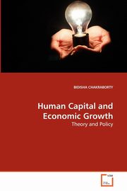 Human Capital and Economic Growth, CHAKRABORTY BIDISHA