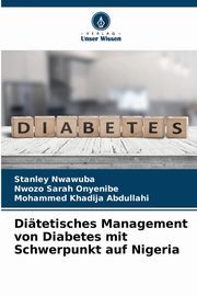 Ditetisches Management von Diabetes mit Schwerpunkt auf Nigeria, Nwawuba Stanley