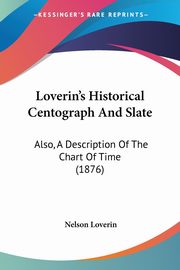 Loverin's Historical Centograph And Slate, Loverin Nelson