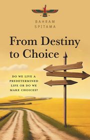 From Destiny to Choice, Spitama Bahram