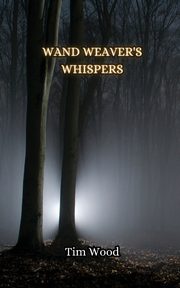 Wand Weaver's Whispers, Wood Tim