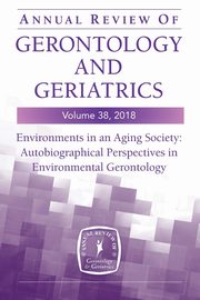 Annual Review of Gerontology and Geriatrics, Volume 38, 2018, 