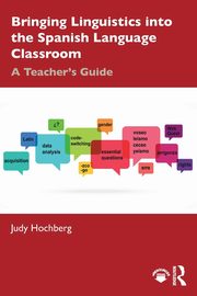 Bringing Linguistics into the Spanish Language Classroom, Hochberg Judy