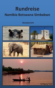 Rundreise Namibia Botswana Simbabwe, Pade Wolfgang