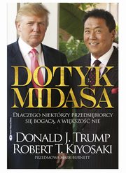 ksiazka tytu: Dotyk Midasa autor: Kiyosaki Robert T., Trump Donald J.