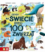 Gdyby na wiecie byo 100 zwierzt, Smith Miranda,McCann Jackie