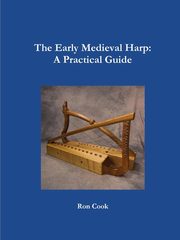 ksiazka tytu: The Early Medieval Harp autor: Cook Ron